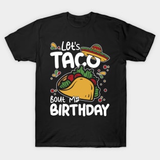 Let's Taco Bout My Birthday T-Shirt